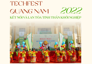 TechFest Quang Nam 2022: Kết nối và lan tỏa tinh thần khởi nghiệp